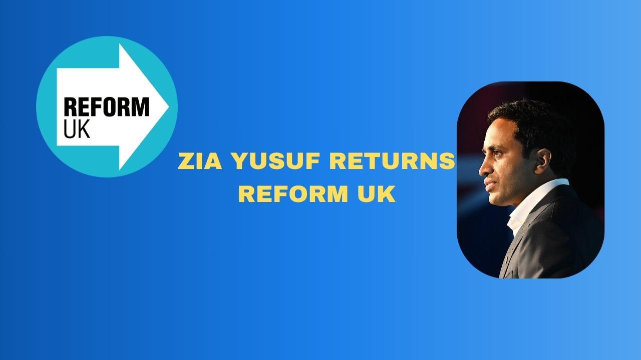 Zia Yusuf returns to Reform UK after dramatic resignation and swift comeback