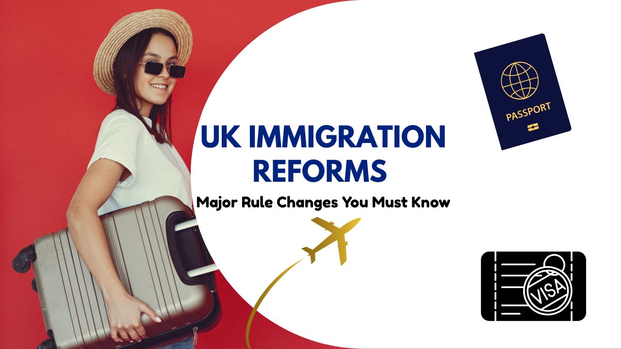 UK immigration reforms announced by British Parliament
