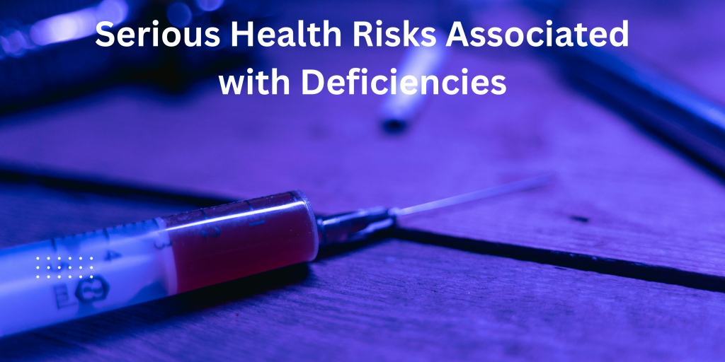 Serious health risks caused by nutrient deficiencies